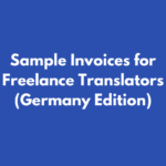 Sample Invoices for Freelance Translators (Germany Edition)