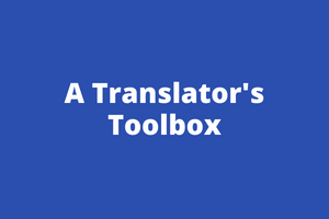 A Translator's Toolbox